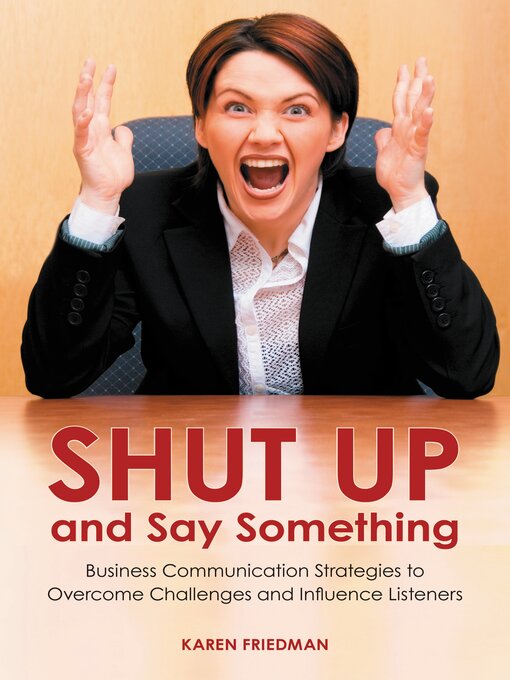 Title details for Shut Up and Say Something by Karen Friedman - Available